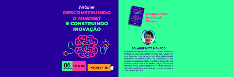 Solange Mata Machado, autora do livro “Desconstruindo o Mindset e Construindo Inovação”, comanda webinar sobre o tema